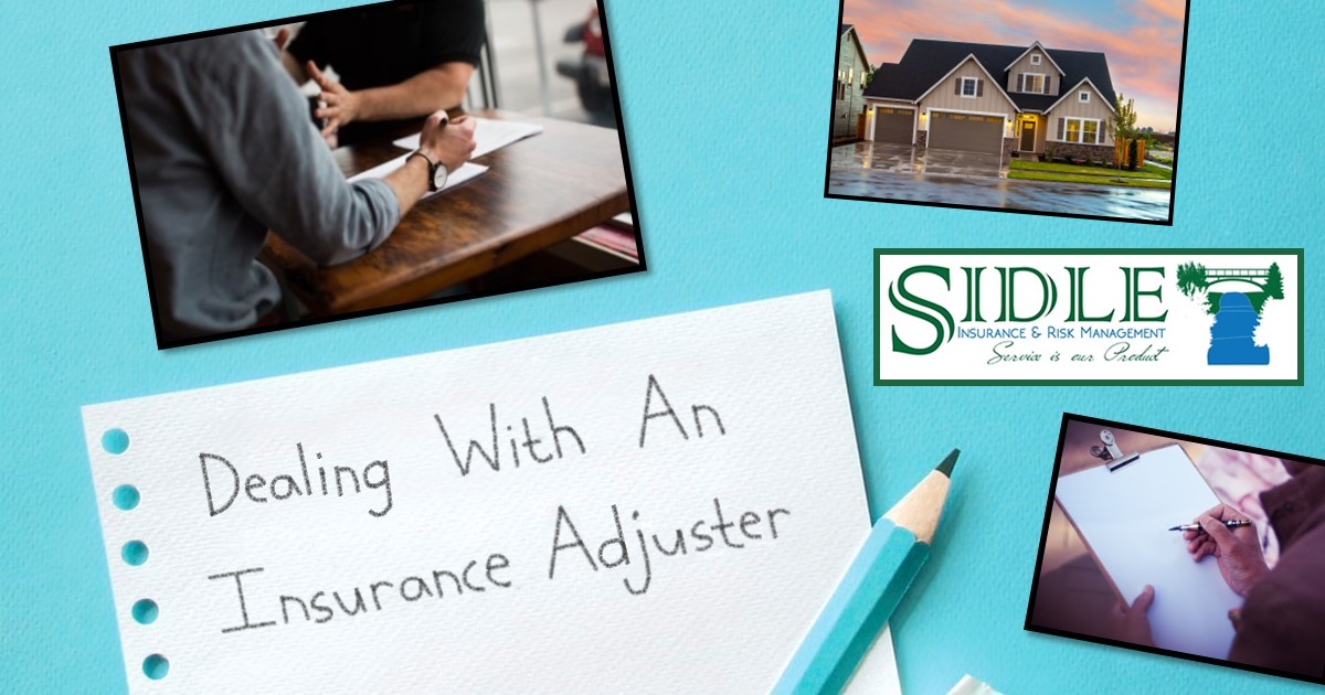 Dealing With An Insurance Adjuster David L. Sidle Agency, Inc.